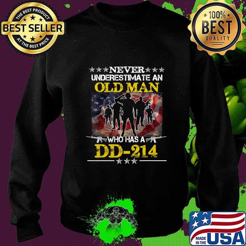 Never Underestimate An Old Man Who Has a DD-214 Alumni Gift T-Shirt Sweater Never Underestimate An Old Man Who Has a DD-214 Alumni Gift T-Shirt Sweater