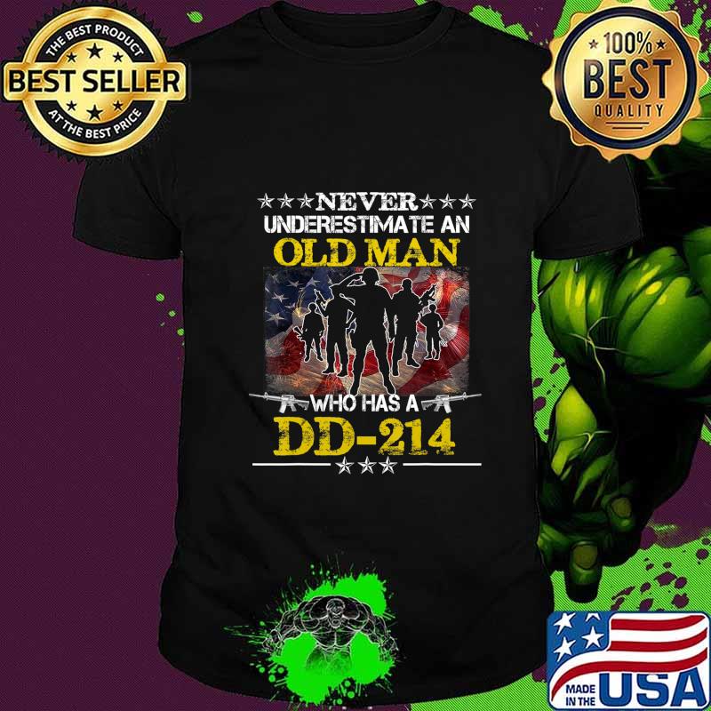 Never Underestimate An Old Man Who Has a DD-214 Alumni Gift T-Shirt