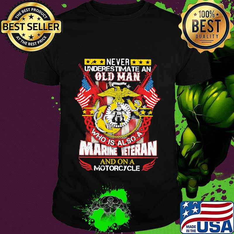 Never underestimate an old man who is also a marine veteran and on a motorcycle american flag stars shirt