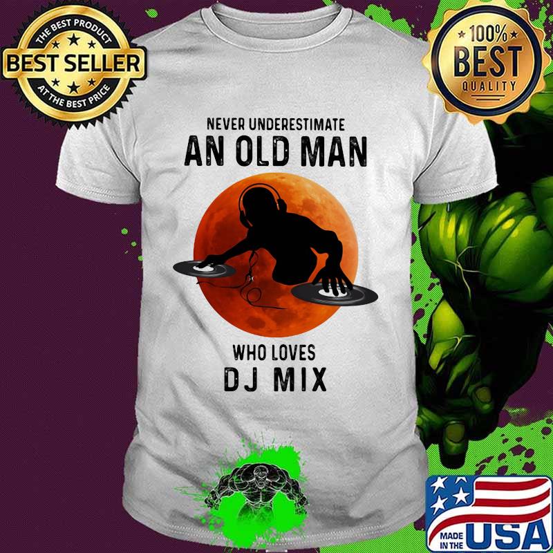 Never underestimate an old man who loves dj mix moon blood halloween shirt