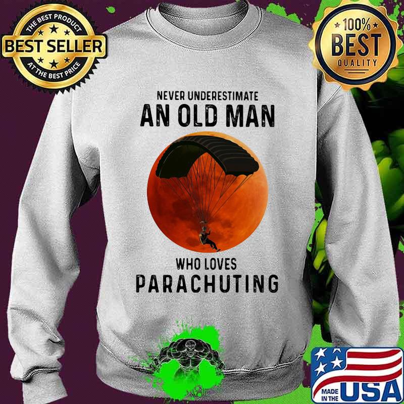 Never underestimate an old man who loves parachuting moon blood halloween s Sweater Never underestimate an old man who loves parachuting moon blood halloween s Sweater