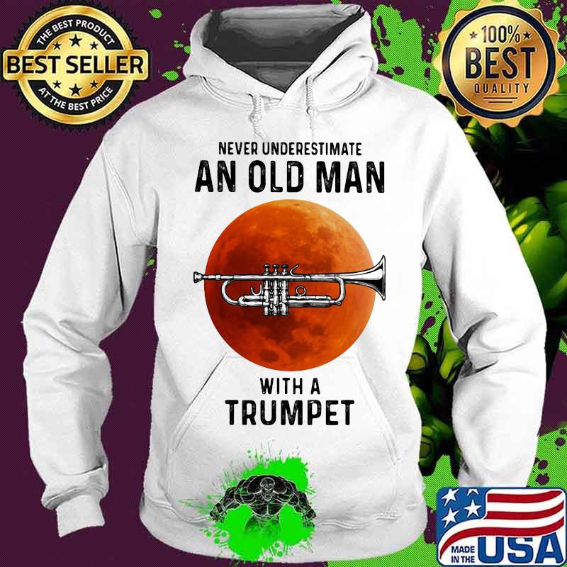 Never underestimate an old man with a trumpet moon blood halloween s Hoodie Never underestimate an old man with a trumpet moon blood halloween s Hoodie