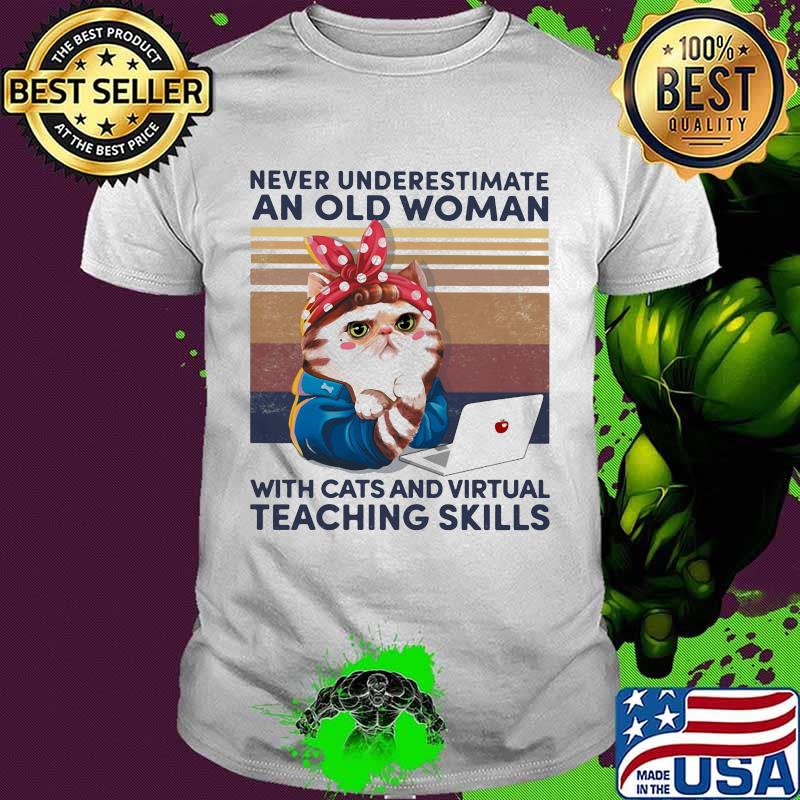 Never underestimate an old woman with cats and virtual teaching skills vintage retro shirt