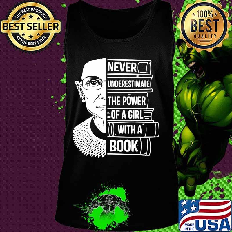 Never Underestimate Power of Girl With Book T-Shirt RBG Ruth T-Shirt Tank top Never Underestimate Power of Girl With Book T-Shirt RBG Ruth T-Shirt Tank top