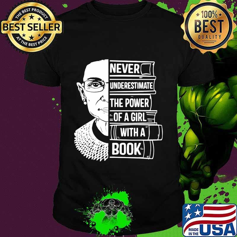 Never Underestimate Power of Girl With Book T-Shirt RBG Ruth T-Shirt