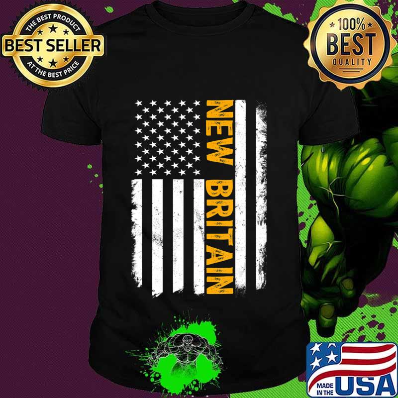New Britain City, State Connecticut Residents American Flag T-Shirt