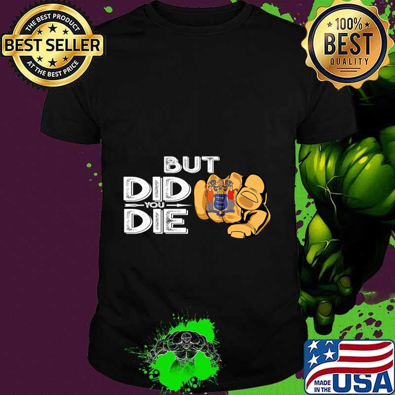 New Jersey NJ Flag Finger Signal But Did You Die Gift Premium T-Shirt