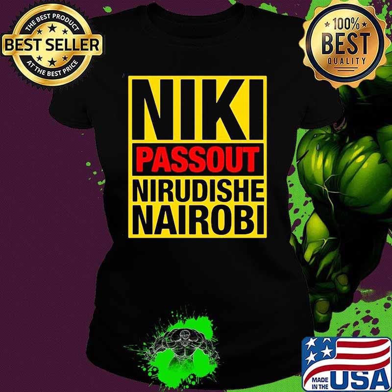 Niki passout nirudishe nairobi s Ladies tee Niki passout nirudishe nairobi s Ladies tee