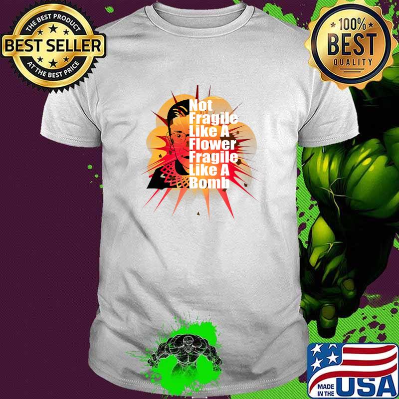 Not Fragile Like A Flower Fragile Like A Bomb RGB Womens T-Shirt