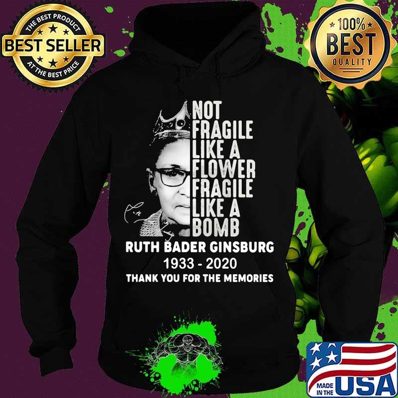 Not fragile like a flower fragile like a bomb ruth bader ginsburg 1933 2020 thank you for the memories signature s Hoodie Not fragile like a flower fragile like a bomb ruth bader ginsburg 1933 2020 thank you for the memories signature s Hoodie