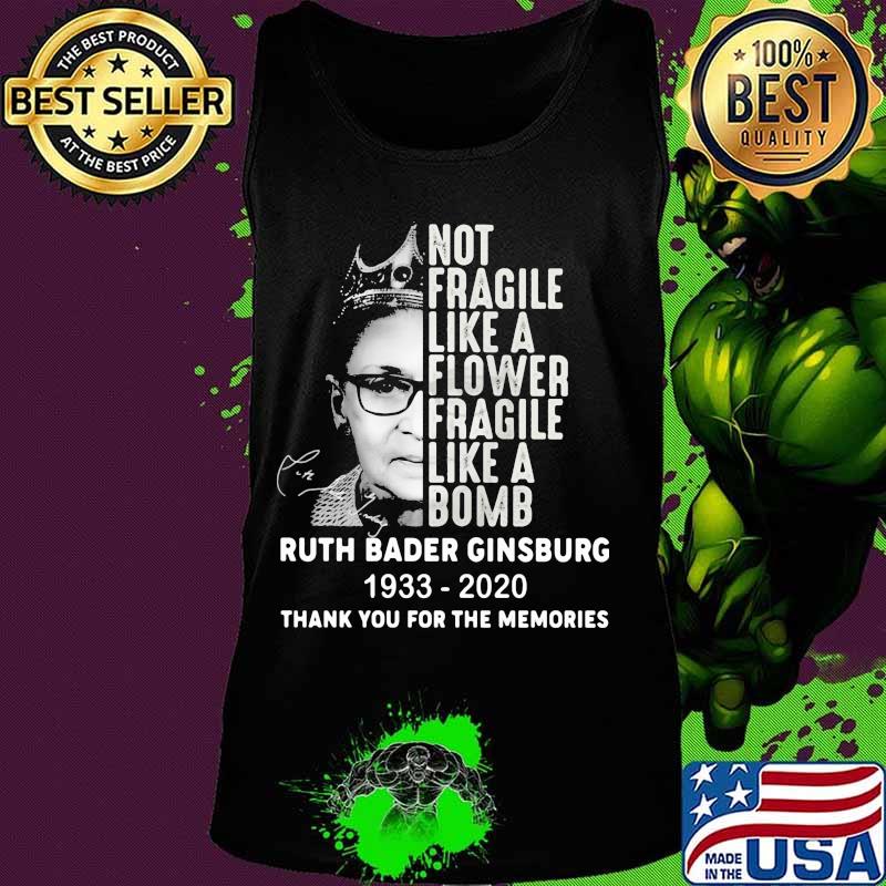 Not fragile like a flower fragile like a bomb ruth bader ginsburg 1933 2020 thank you for the memories signature s Tank top Not fragile like a flower fragile like a bomb ruth bader ginsburg 1933 2020 thank you for the memories signature s Tank top