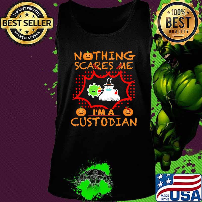 Nothing Scares Me I'm A Custodian Coronavirus Pumpkin Halloween Shirt Tank top Nothing Scares Me I'm A Custodian Coronavirus Pumpkin Halloween Shirt Tank top