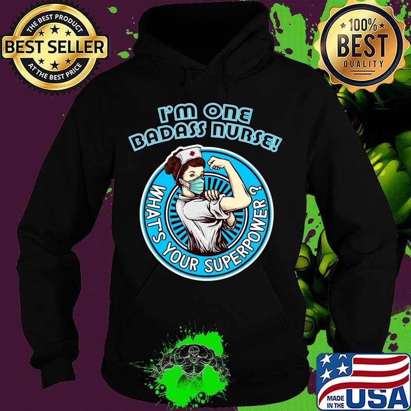 Nurse Shirts One Badass Nurse Whats Your Superpower Gift Shirt Hoodie Nurse Shirts One Badass Nurse Whats Your Superpower Gift Shirt Hoodie
