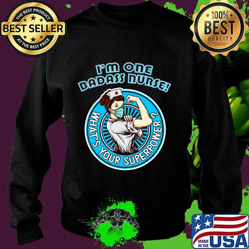 Nurse Shirts One Badass Nurse Whats Your Superpower Gift Shirt Sweater Nurse Shirts One Badass Nurse Whats Your Superpower Gift Shirt Sweater