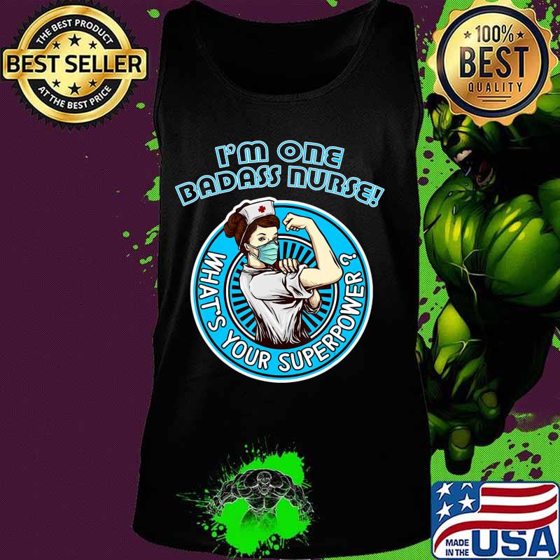Nurse Shirts One Badass Nurse Whats Your Superpower Gift Shirt Tank top Nurse Shirts One Badass Nurse Whats Your Superpower Gift Shirt Tank top