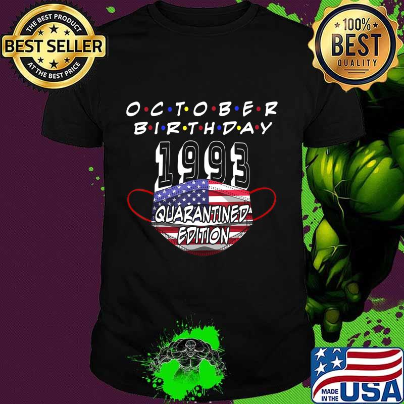 October Birthday 1993 Quarantine Edition My Birthday 27th T-Shirt