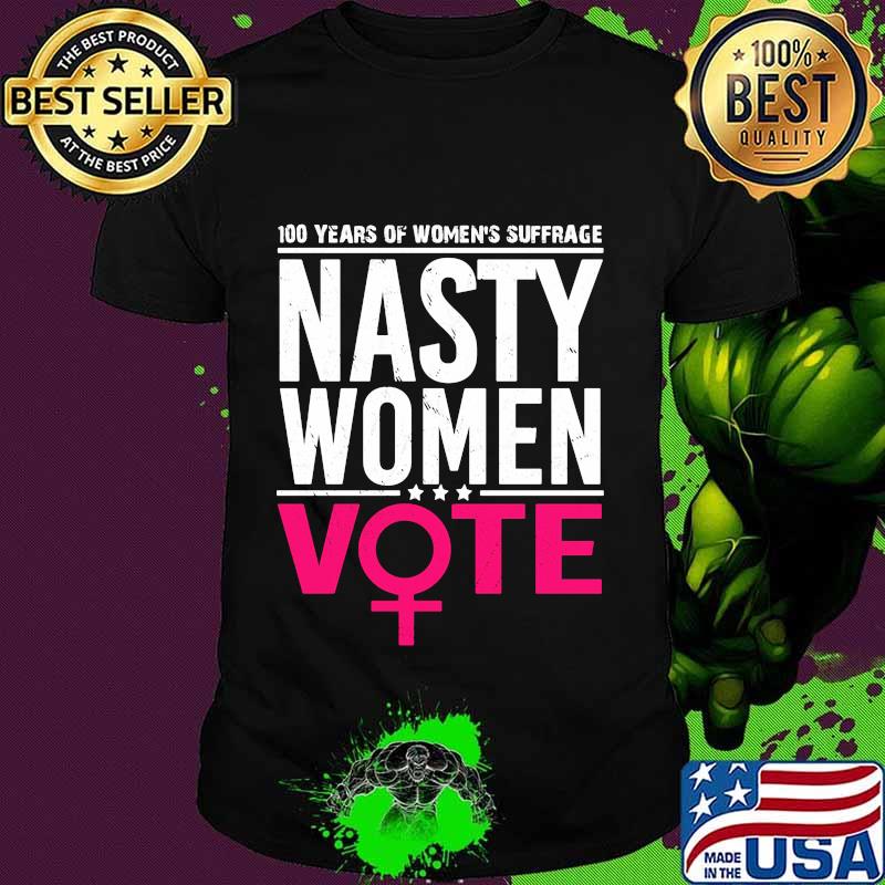 Official 100 years women's suffrage nasty women vote stars shirt