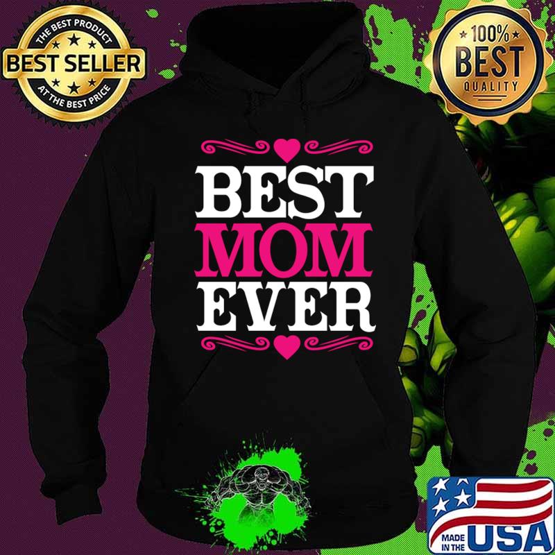 Official Best Mom Ever T-Shirt Hoodie Official Best Mom Ever T-Shirt Hoodie
