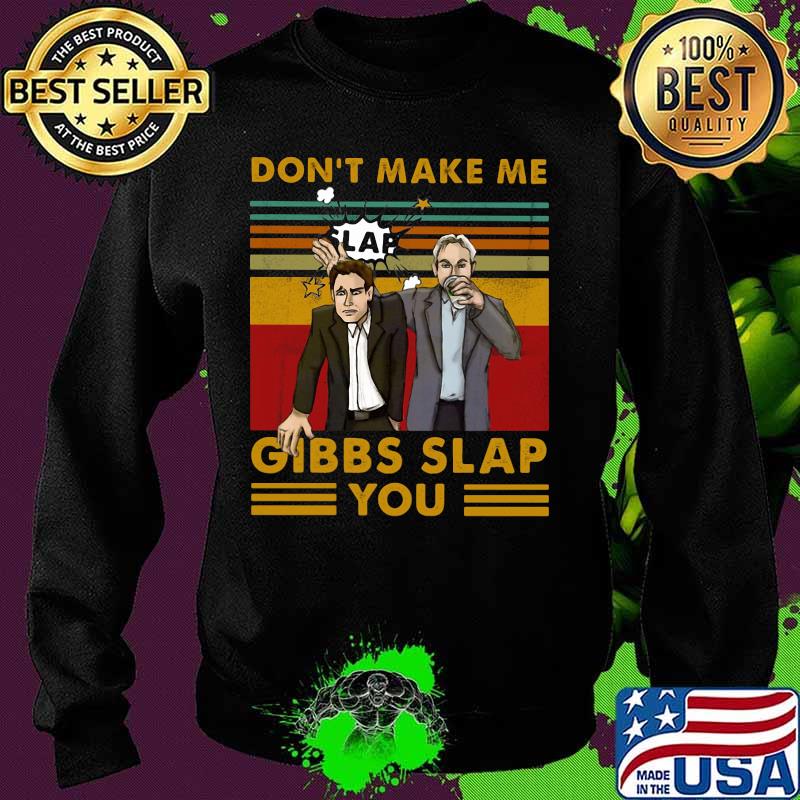 Official Don't make me gibbs slap you vintage retro s Sweater Official Don't make me gibbs slap you vintage retro s Sweater