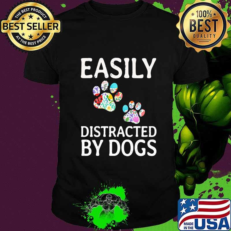 Official Easily Distracted By Dogs Shirt