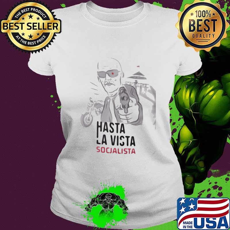 Official Hasta La Vista Socjalista Shirt Ladies tee Official Hasta La Vista Socjalista Shirt Ladies tee