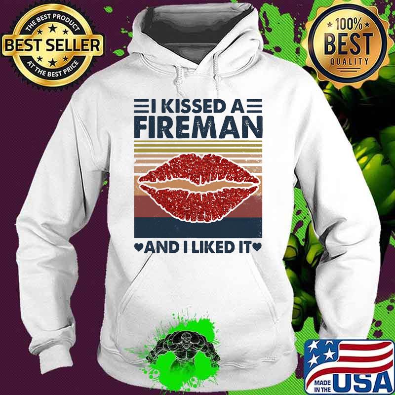 Official I kissed a fireman and i liked it vintage retro s Hoodie Official I kissed a fireman and i liked it vintage retro s Hoodie