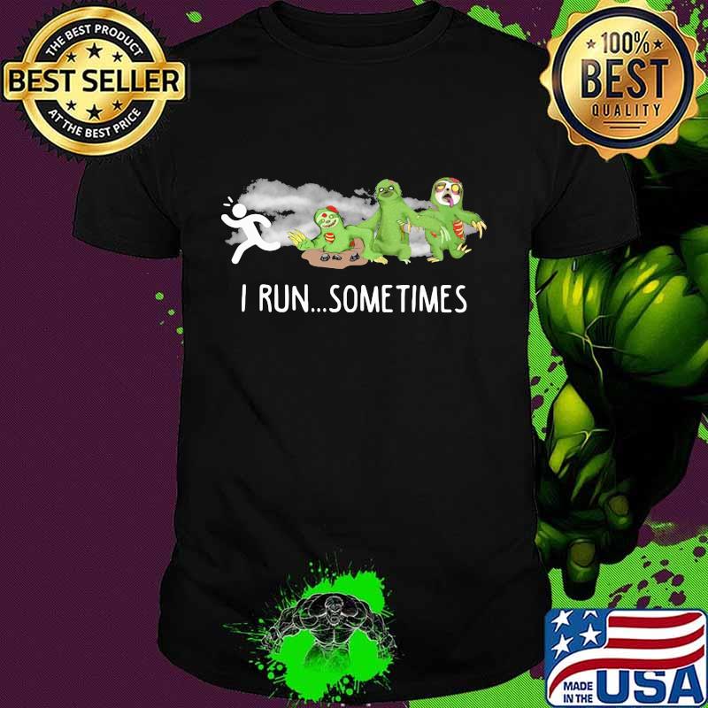 Official i run sometimes green sloths shirt