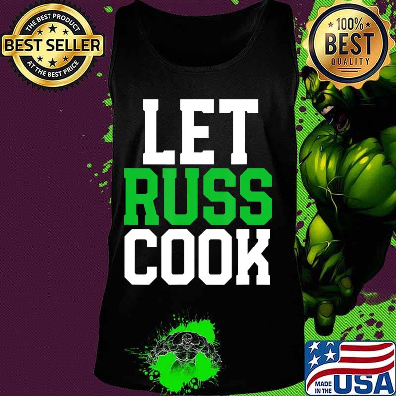 Official Let Russ cook T-Shirt Tank top Official Let Russ cook T-Shirt Tank top