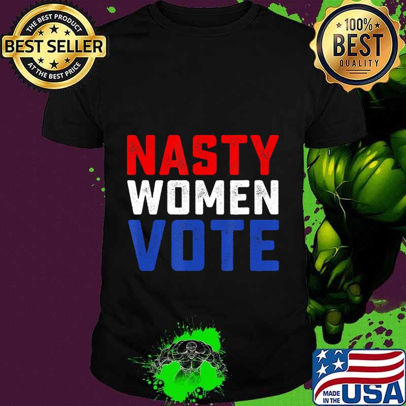 Official Nasty Women Vote T-Shirt
