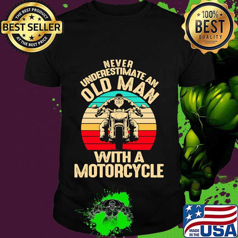 Official Never Underestimate An Old Man With A Motorcycle Vintage Retro Shirt