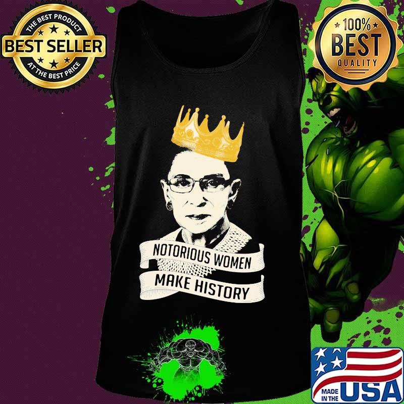 Official notorious women make history rbg queen s Tank top Official notorious women make history rbg queen s Tank top