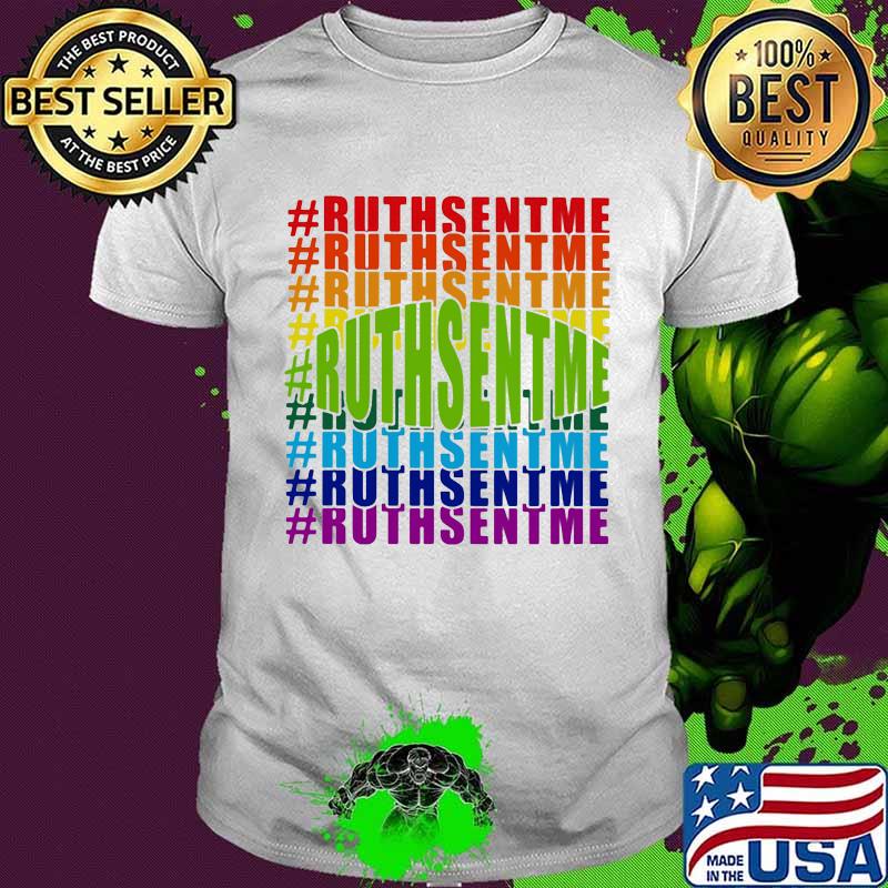 Official ruth sent me lgbt shirt