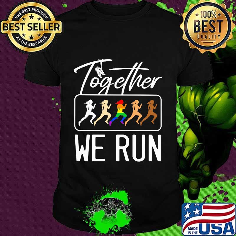Official together we run peoples lgbt shirt