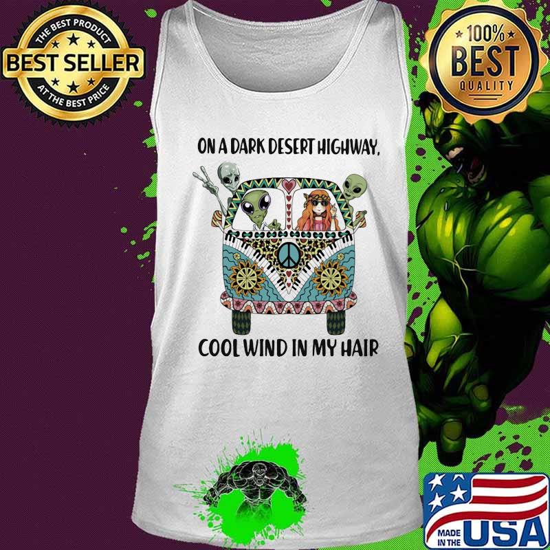 On a dark desert highway cool wind in my hair aliens and girl s Tank top On a dark desert highway cool wind in my hair aliens and girl s Tank top