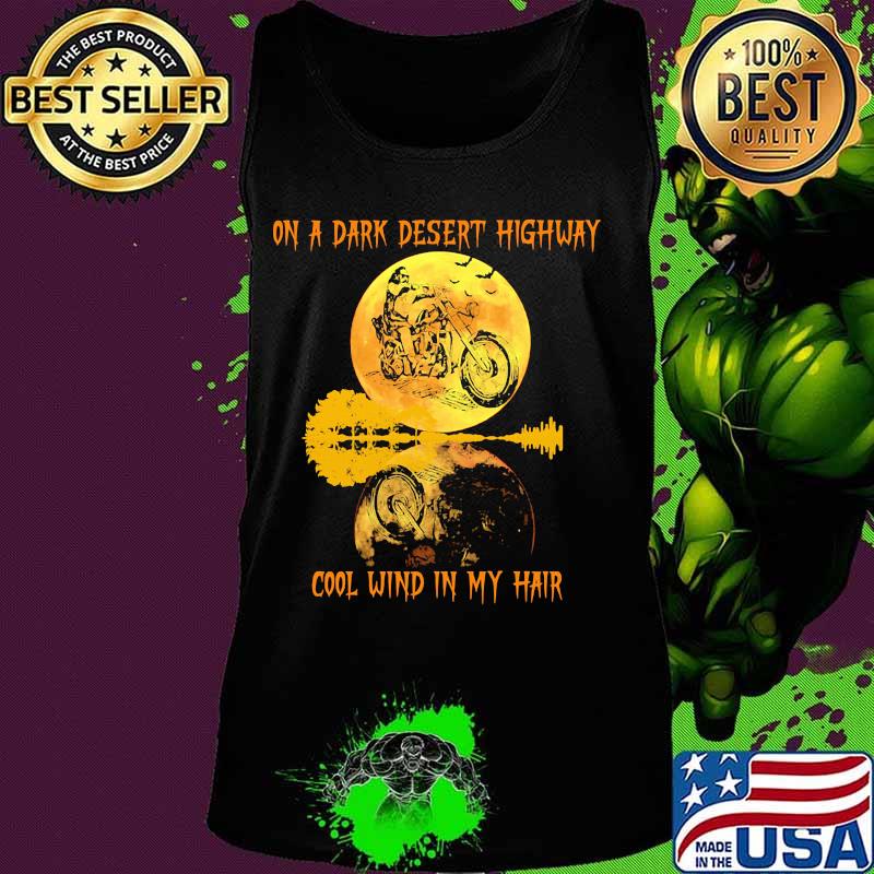 On a dark desert highway dog feel cool wind in my hair moon motorcycle halloween s Tank top On a dark desert highway dog feel cool wind in my hair moon motorcycle halloween s Tank top