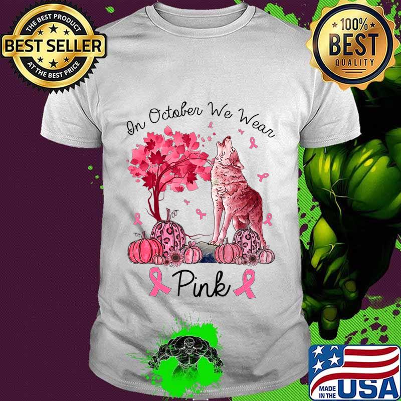 On October We Wear Pink Wolf Autumn Fall Breast Cancer T-Shirt