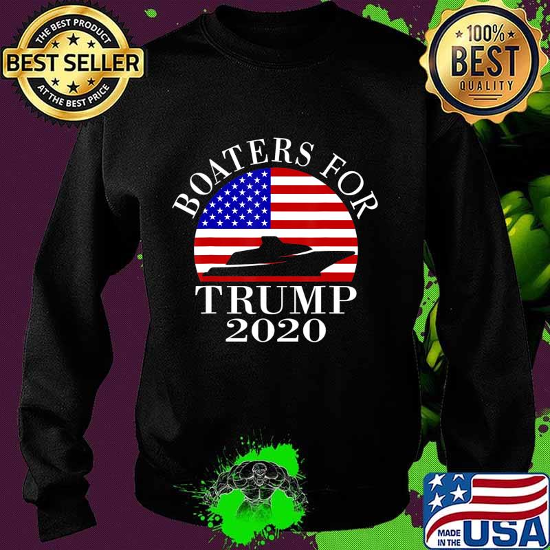 Patriotic Boaters For Trump 2020 US Flag T-Shirt Sweater Patriotic Boaters For Trump 2020 US Flag T-Shirt Sweater