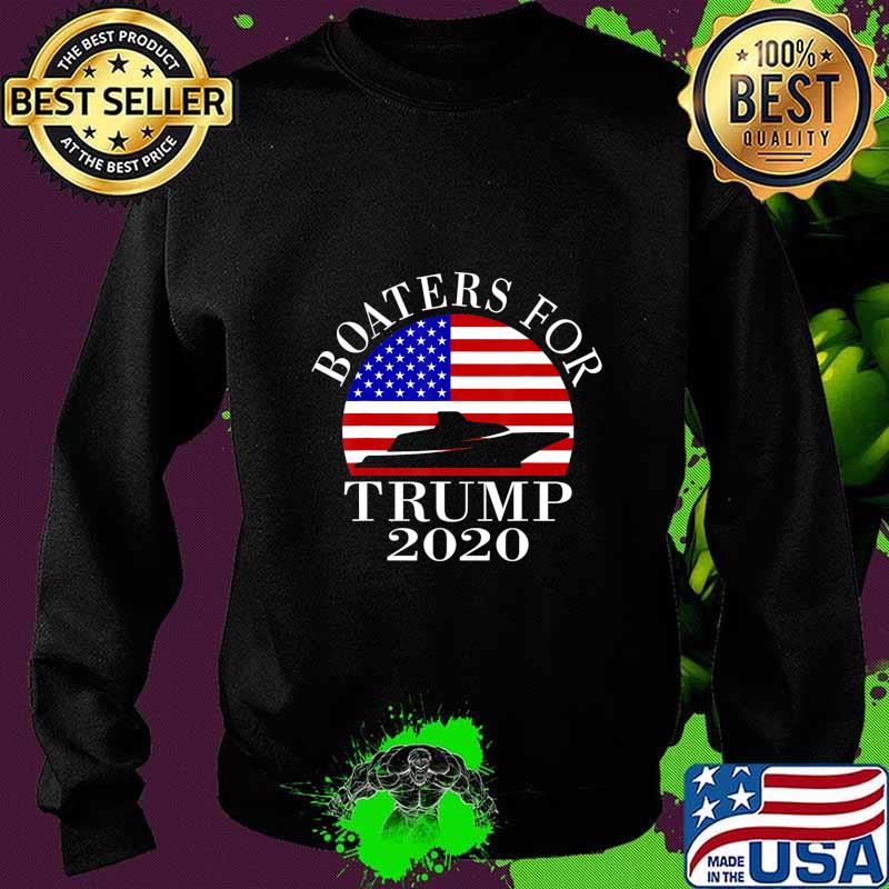 Patriotic Boaters For Trump 2020 US Flag T-Shirt Sweater Patriotic Boaters For Trump 2020 US Flag T-Shirt Sweater