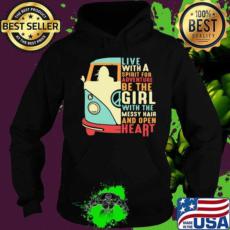 Peace bus live with a spirit for adventure be the girl with the messy hair and open heart s Hoodie Peace bus live with a spirit for adventure be the girl with the messy hair and open heart s Hoodie