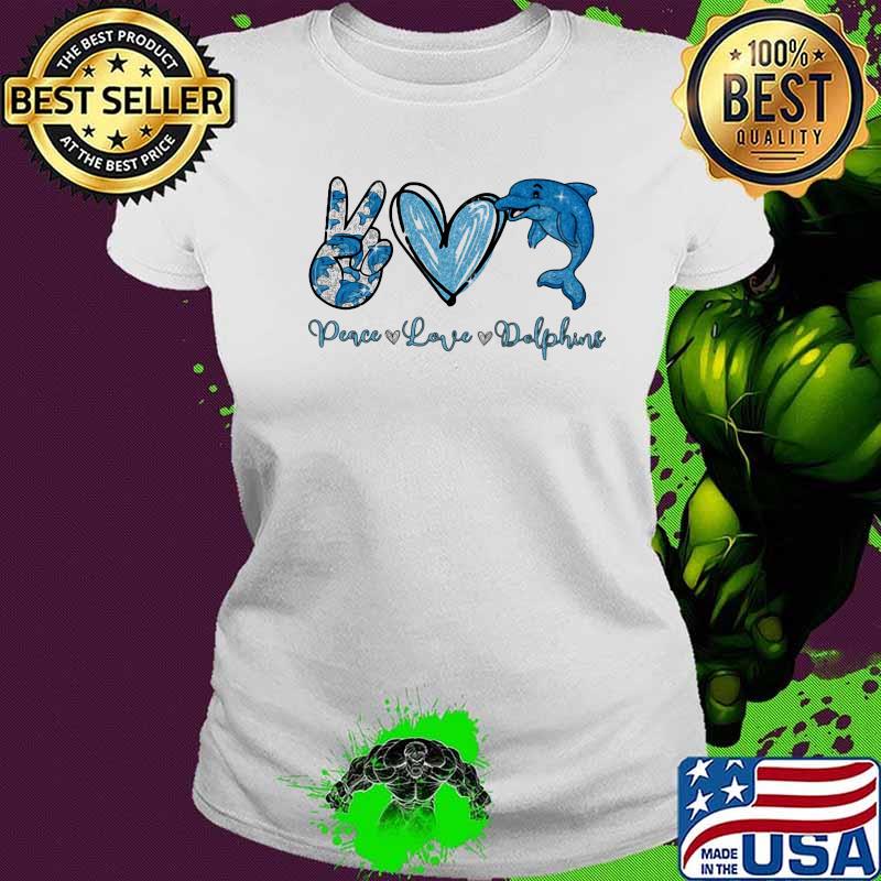 Peace love dolphins heart s Ladies tee Peace love dolphins heart s Ladies tee