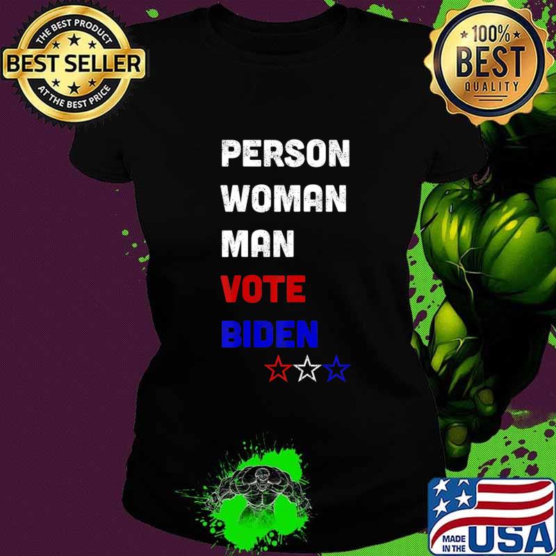 Person Woman Man Vote Biden Funny 2020 Anti Trump T-Shirt Ladies tee Person Woman Man Vote Biden Funny 2020 Anti Trump T-Shirt Ladies tee