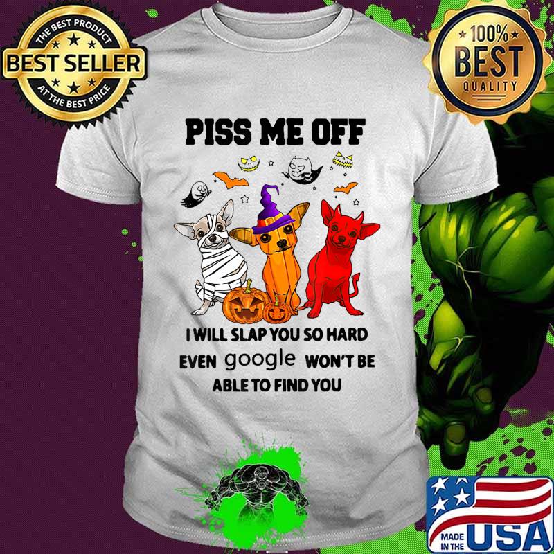 Piss Me Off Dog Witch Dog Satan Dog Mummies T-Shirt