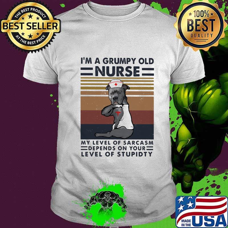 Pitbull i'm a grumpy old nurse my level of sarcasm depends on your level of stupidity vintage retro shirt
