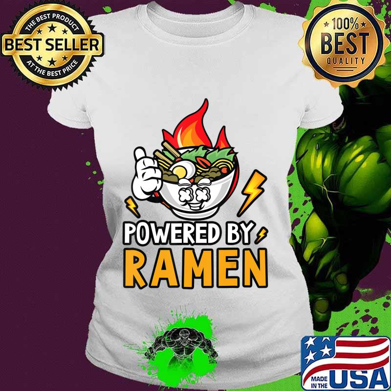 Powered By Ramen - Japanese noodles bowl T-Shirt Ladies tee Powered By Ramen - Japanese noodles bowl T-Shirt Ladies tee