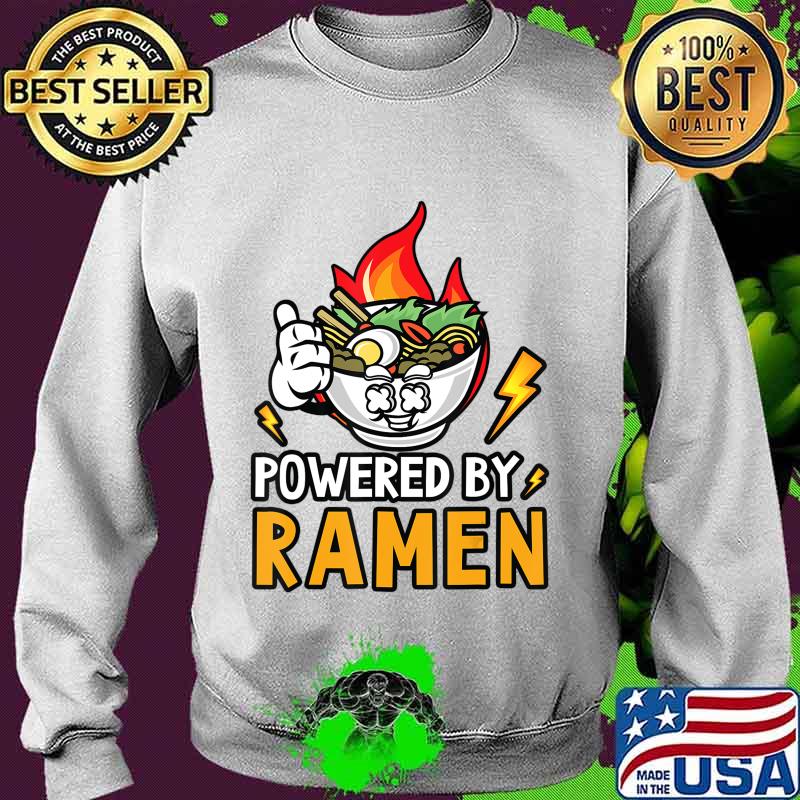 Powered By Ramen - Japanese noodles bowl T-Shirt Sweater Powered By Ramen - Japanese noodles bowl T-Shirt Sweater