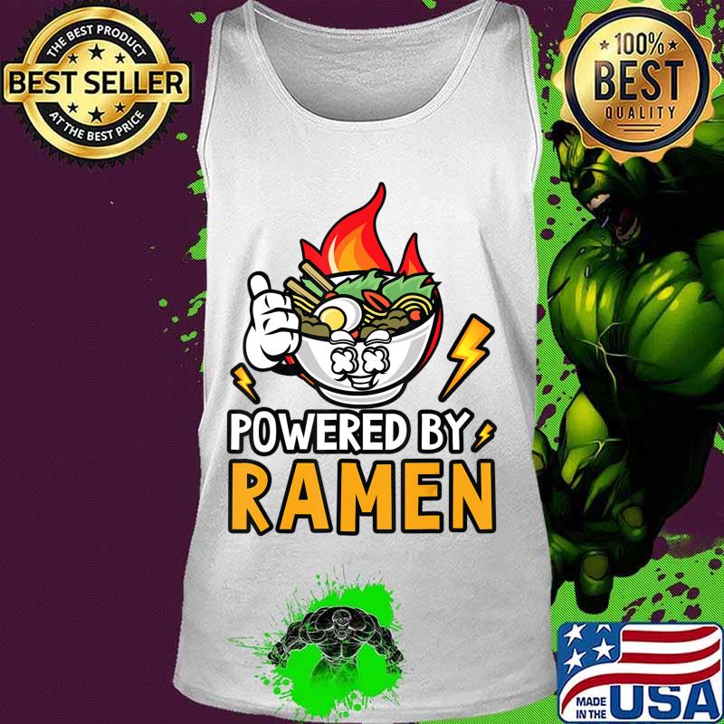 Powered By Ramen - Japanese noodles bowl T-Shirt Tank top Powered By Ramen - Japanese noodles bowl T-Shirt Tank top