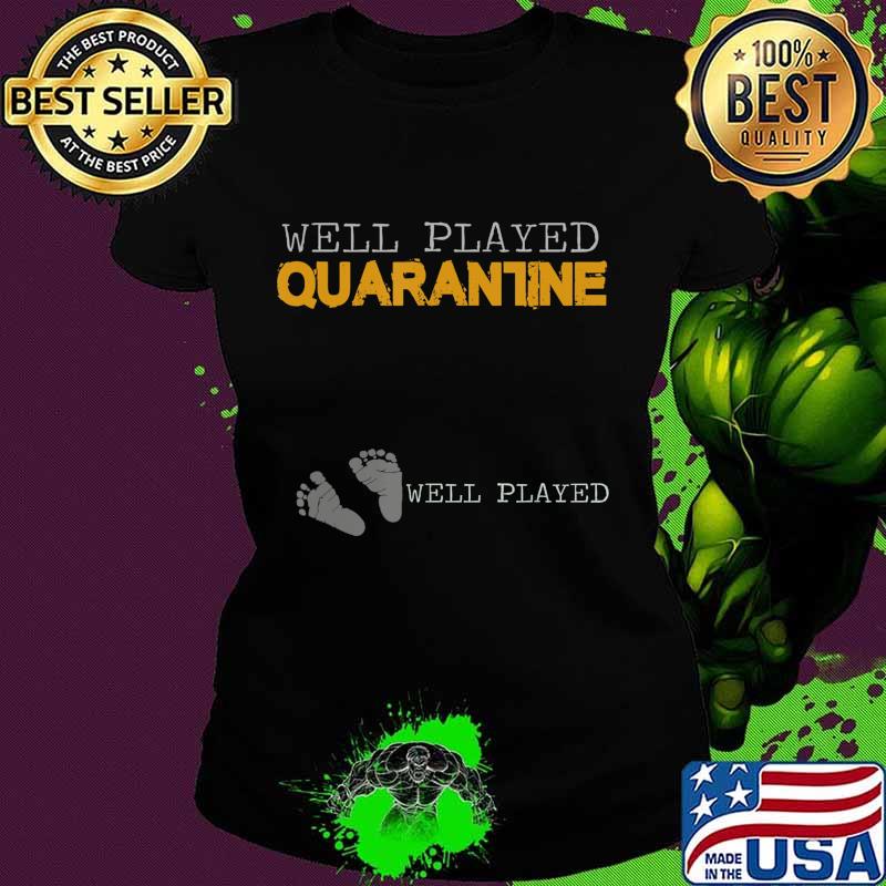 Pregnancy Announcement - Well Played Quarantine T-Shirt Ladies tee Pregnancy Announcement - Well Played Quarantine T-Shirt Ladies tee