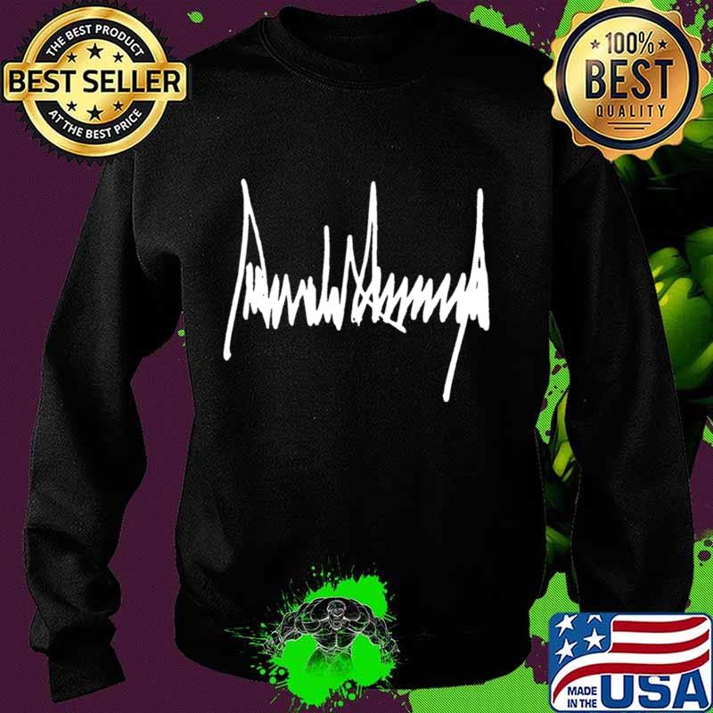 President Donald J Trump Signature Shirt Sweater President Donald J Trump Signature Shirt Sweater