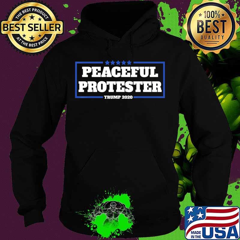 Pro Trump Rally Peaceful Protester Republican T-Shirt Hoodie Pro Trump Rally Peaceful Protester Republican T-Shirt Hoodie