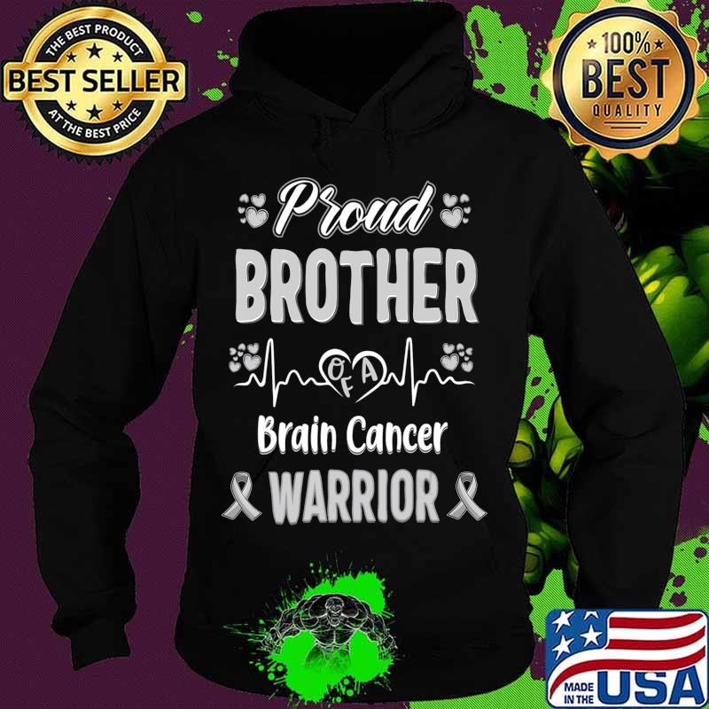 proud Brother Brain cancer warrior awareness ribbon Grey T-Shirt Hoodie proud Brother Brain cancer warrior awareness ribbon Grey T-Shirt Hoodie
